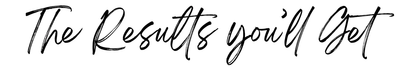 the-results-you'll-get